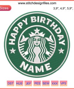 Starbucks Happy Birthday Personalized Embroidery Design File with Custom Name Gift; coffee cup, festive text, tailored present.