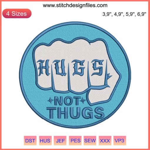 Colorful "Hugs Not Thugs" Embroidery Design File | Popular Fool's Trend | Digital Crafter's Choice | DIY Embroidery Pattern
