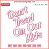 Yellow embroidered patch with "Don't Tread On Our Kids" in black text; fun gift, trendy machine design, kids' protection theme.
