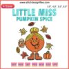Thanksgiving Gift Embroidery: Little Miss Pumpkin Spice, cute fall leaves, cozy autumn colors, perfect for seasonal decor.