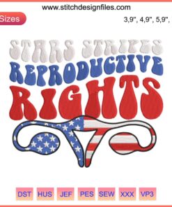 "Patriotic 4th of July Embroidery Design: Stars, Stripes, and Reproductive Rights Motif in Red, White & Blue Colors"