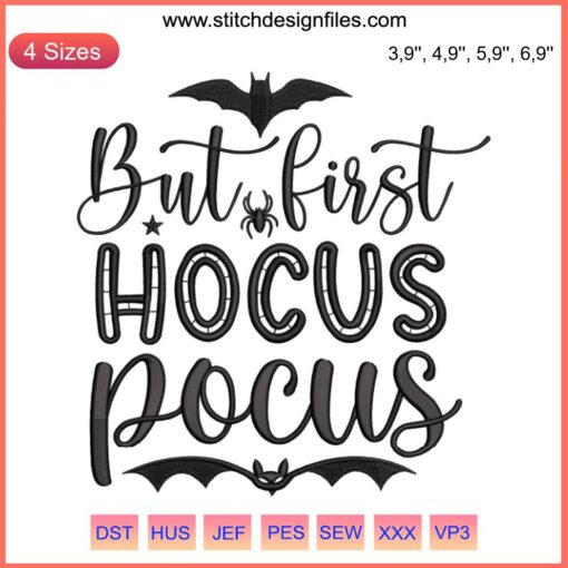 "But First Hocus Pocus Embroidery Design: Halloween Witches Spooky Season Machine File, Perfect for Crafting Enthusiasts"