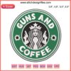 Starbucks-inspired "Guns and Coffee" logo embroidery: humorous coffee-gun design, ideal for gun rights supporters and coffee lovers.