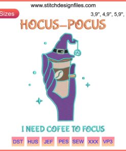 Halloween witch coffee embroidery design featuring "I Need Coffee To Focus" with Hocus Pocus theme.