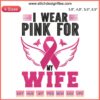 Pink Ribbon Embroidery Design: "I Wear Pink For My Wife" Breast Cancer Awareness Machine Stitching Pattern