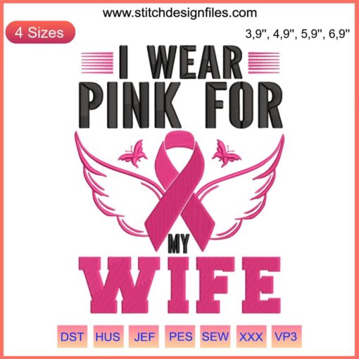 Pink Ribbon Embroidery Design: "I Wear Pink For My Wife" Breast Cancer Awareness Machine Stitching Pattern