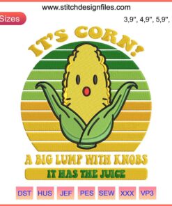 Retro Vintage "It's Corn It Has The Juice" Embroidery Design File - Corn-themed Machine Embroidery, Trendy Craft Pattern