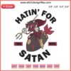 Rubberhose style red devil with "Hatin’ For Satan" cheeky embroidery, vivid colors, playful retro design.