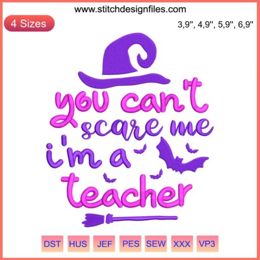 Teacher Halloween Embroidery Design: "You Can't Scare Me, I'm A Teacher" with Pumpkin Graphics, Machine Embroidery Pattern