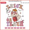 Groovy Halloween Teacher Costume Ghost Embroidery Design with "Trick or Teach Boo" text showcasing a playful, spooky theme.