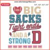 "Big Sacks Football Humor Embroidery Design with 'I Love Big Sacks' and Tight Ends Graphic, Machine Embroidery Pattern"