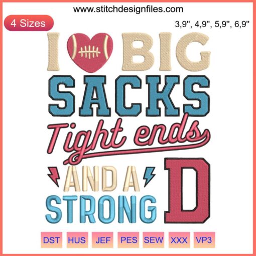 "Big Sacks Football Humor Embroidery Design with 'I Love Big Sacks' and Tight Ends Graphic, Machine Embroidery Pattern"