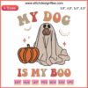 "Embroidery design: ghost-shaped dog with 'My Dog Is My Boo' text, perfect for spooky season, Halloween-themed pet lover decor."