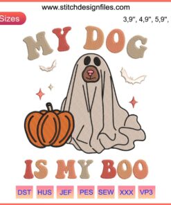 "Embroidery design: ghost-shaped dog with 'My Dog Is My Boo' text, perfect for spooky season, Halloween-themed pet lover decor."