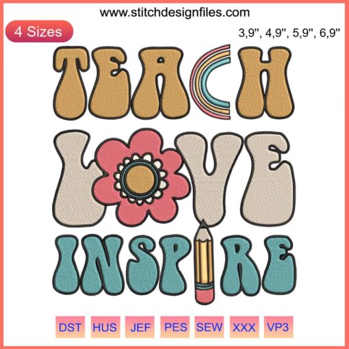 Colorful "Back To School Teach Love Inspire" embroidery design featuring playful fonts and apple motifs for happy teacher decor.