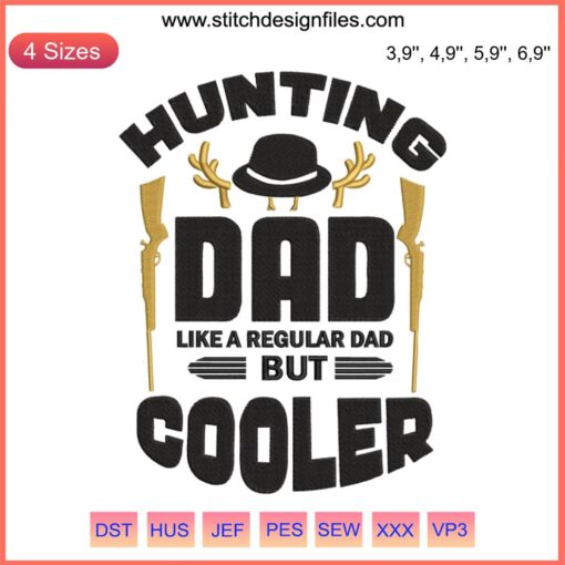 Hunting Dad Much Cooler Embroidery Design | Machine File for Hunter Father's Day | Outdoor-Themed Gift for Dads