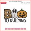 Halloween ghost embroidery with "Boo to Bullying" slogan, promoting anti-bullying. Spooky, ghost-themed design.