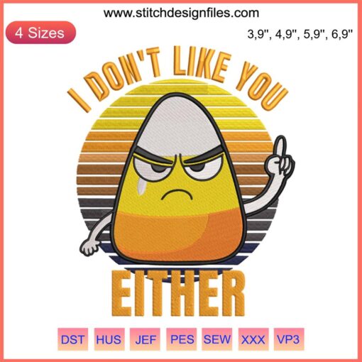 Halloween Candy Corn Embroidery Design - "I Don’t Like You Either" Vintage Style, Humorous Machine Embroidery Pattern
