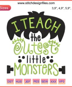 I Teach the Cutest Little Monsters Embroidery Design | Funny Teacher Halloween Decor | Classroom Gift | Halloween Embroidery