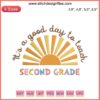 Colorful "It's A Good Day To Teach Second Grade" embroidered design, ideal teacher gift, playful, educational theme.