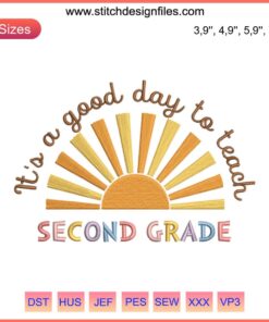 Colorful "It's A Good Day To Teach Second Grade" embroidered design, ideal teacher gift, playful, educational theme.