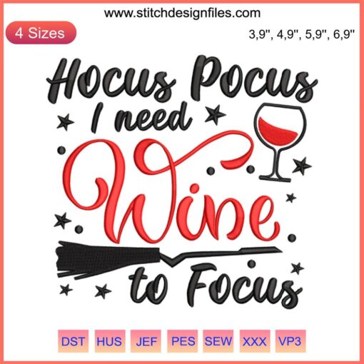Hocus Pocus I Need Wine To Focus Embroidery, Funny Wine Halloween Quote, Witch Hat, Broomstick, Stars, Halloween Embroidery Design