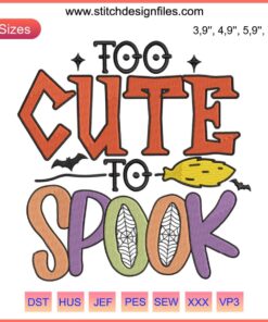 Cute ghost with smiling face, vibrant "Too Cute To Spook" text, Halloween themed embroidery design, funny and spooky elements.