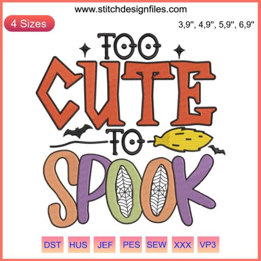 Cute ghost with smiling face, vibrant "Too Cute To Spook" text, Halloween themed embroidery design, funny and spooky elements.
