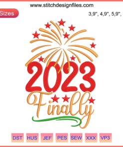 "Happy New Year 2023 Embroidery Design | Elegant 'Finally 2023' Text | Machine Embroidery File | Digital Graphic Pattern"