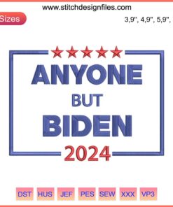 Anyone But Biden 2024 Embroidery: Humorous Anti-Biden Republican Political Design for 2024 Election