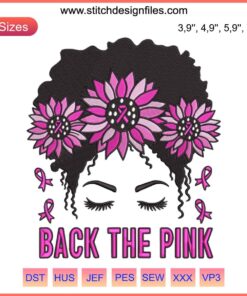 Back The Pink Embroidery Design: Messy Bun with Pink Ribbon, Sunflowers, Breast Cancer Awareness Theme.