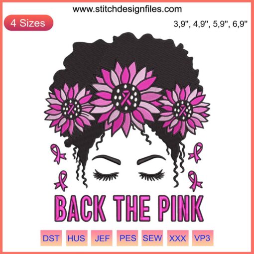 Back The Pink Embroidery Design: Messy Bun with Pink Ribbon, Sunflowers, Breast Cancer Awareness Theme.
