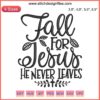 Fall For Jesus He Never Leaves Embroidery Design - Autumn Christian Religious Machine Pattern, Leafs, Cross, Text Art