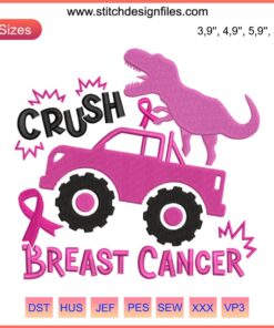 Dinosaur driving monster truck with pink ribbon, Crush Breast Cancer embroidery design, machine stitched, empowering theme.