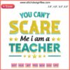 "You Can't Scare Me I Am A Teacher" Halloween embroidery design, humorous text with whimsical fonts, perfect for teachers.