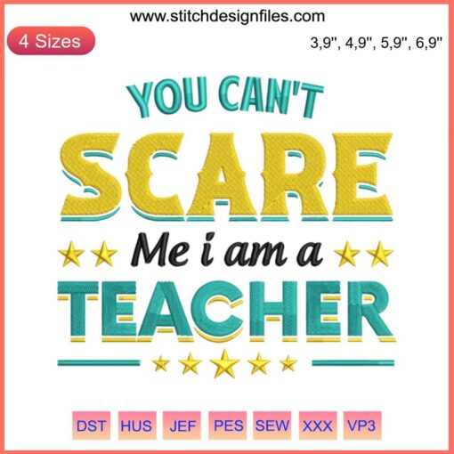 "You Can't Scare Me I Am A Teacher" Halloween embroidery design, humorous text with whimsical fonts, perfect for teachers.