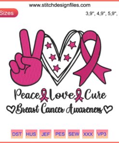 Peace Love Cure Embroidery Design: Breast Cancer Awareness Pink Ribbon with "Peace," "Love," and "Cure" text in vibrant colors.