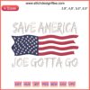 Embroidery design featuring "Save America Joe Gotta Go" slogan; anti-Biden political statement with impeachment theme.