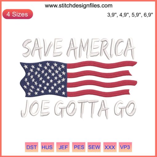 Embroidery design featuring "Save America Joe Gotta Go" slogan; anti-Biden political statement with impeachment theme.