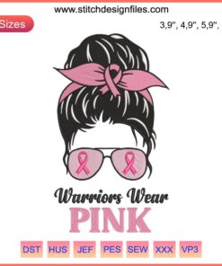 Messy Bun Pink Ribbon Embroidery Design: Breast Cancer Awareness, Warriors Wear Pink Theme.