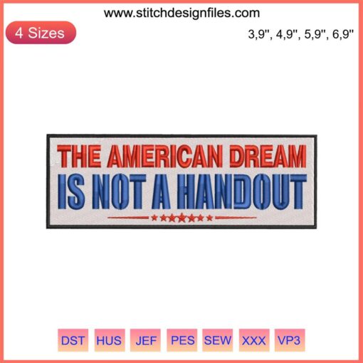 American Dream Not A Handout Embroidery: Bold text in red, white, blue colors on fabric; Conservative Republican political design.
