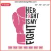 Embroidery design featuring pink boxing gloves with "Her Fight Is My Fight" text, supporting breast cancer awareness.