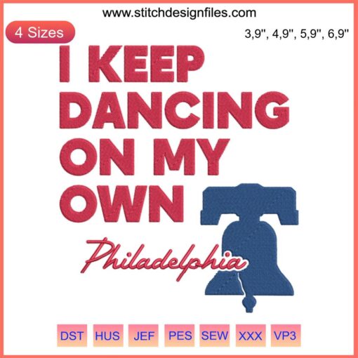 Philadelphia Anthem Embroidery 2022: "I Keep Dancing On My Own" design, bright colors, whimsical text, Philly-inspired humor.