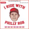 Philadelphia Phillies embroidery design file featuring "I Ride With Philly Rob" with a baseball theme. Perfect for Phillies fans.