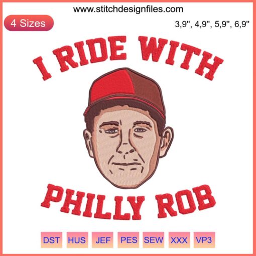 Philadelphia Phillies embroidery design file featuring "I Ride With Philly Rob" with a baseball theme. Perfect for Phillies fans.