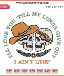 Humorous embroidery design file: I'll Love You 'Till My Lungs Give Out with lion illustration. Fun, unique craft pattern.