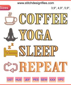 Embroidery design "Coffee Yoga Sleep Repeat" featuring whimsical text; perfect funny gift for yoga and coffee enthusiasts.