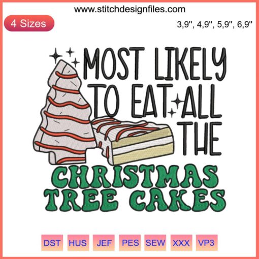 Embroidery design featuring "Most Likely To Eat All the Christmas Tree Cake" text with Little Debbie Xmas-themed graphics.
