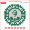 Embroidered "World's Best Coffee" text with Elf Buddy design, compatible with Starbucks machine embroidery file.