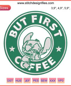 Stitch But First Coffee Embroidery Design, Lilo & Stitch | Starbucks-Inspired Machine File | Downloadable Digital Art